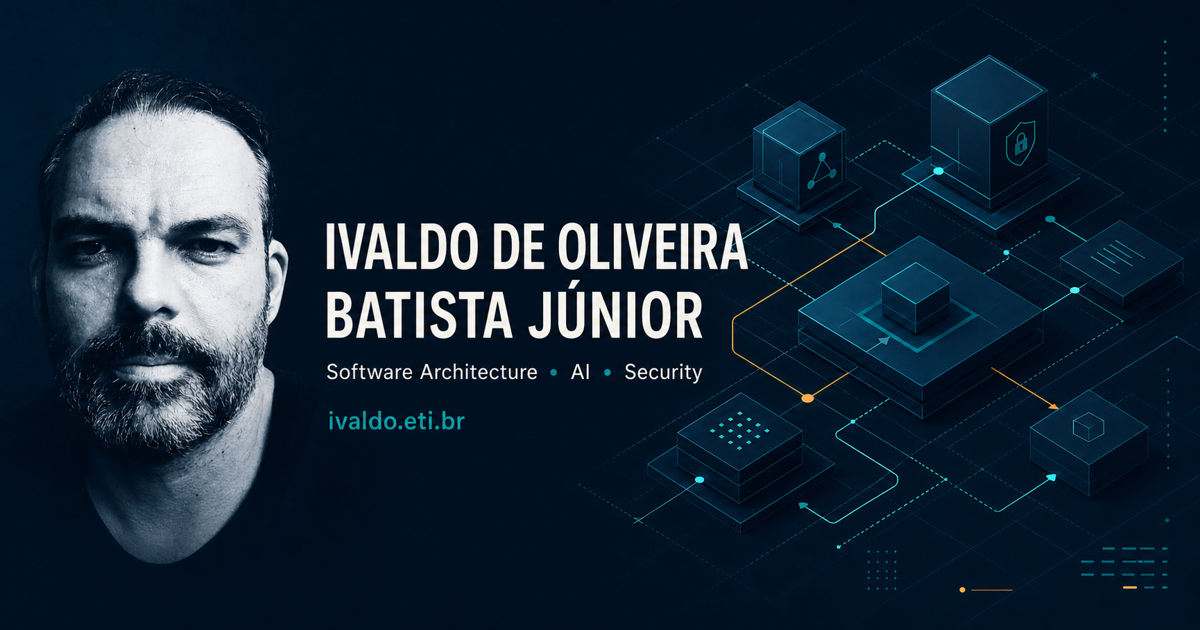 Ivaldo de Oliveira Batista Júnior — Software Architecture, AI and Security